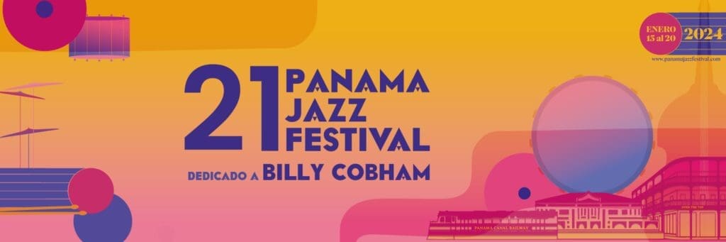 Panama Jazz Festival pondrá a vibrar al país del 15-20 de enero del 2024 en su vigésima primera edición - Vida Digital con Alex Neuman