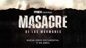 La nueva serie documental max original, “Masacre De Los Mormones”, se estrena el 11 de abril a través de Max - Vida Digital con Alex Neuman