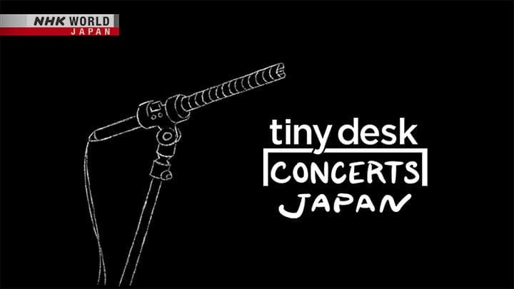 Los Conciertos ‘Tiny Desk’ Llegan a NHK WORLD-JAPAN 1